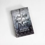A detective novel, And Then There Were None, by Agatha Christie